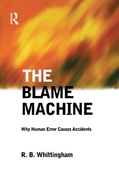 Couverture de l’ouvrage The Blame Machine: Why Human Error Causes Accidents