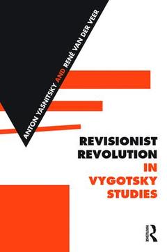 Couverture de l’ouvrage Revisionist Revolution in Vygotsky Studies
