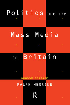 Couverture de l’ouvrage Politics and the Mass Media in Britain