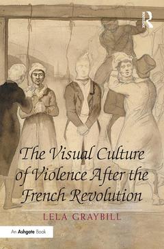 Couverture de l’ouvrage The Visual Culture of Violence After the French Revolution