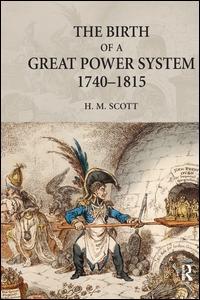 Couverture de l’ouvrage The Birth of a Great Power System, 1740-1815