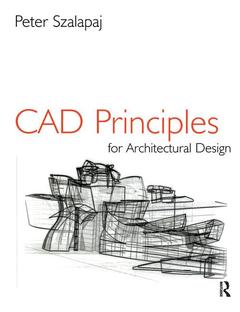 Couverture de l’ouvrage CAD Principles for Architectural Design