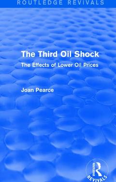 Couverture de l’ouvrage The Third Oil Shock (Routledge Revivals)