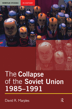 Couverture de l’ouvrage The Collapse of the Soviet Union, 1985-1991