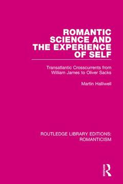 Couverture de l’ouvrage Romantic Science and the Experience of Self