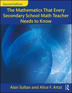 Cover of the book The Mathematics That Every Secondary School Math Teacher Needs to Know
