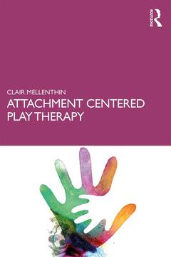 Cover of the book Attachment Centered Play Therapy