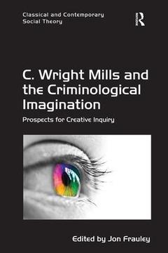 Couverture de l’ouvrage C. Wright Mills and the Criminological Imagination