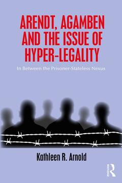 Couverture de l’ouvrage Arendt, Agamben and the Issue of Hyper-Legality