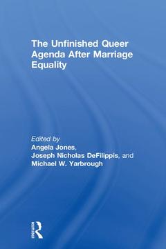 Cover of the book The Unfinished Queer Agenda After Marriage Equality