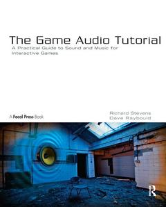 Couverture de l’ouvrage The Game Audio Tutorial