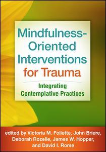 Couverture de l’ouvrage Mindfulness-Oriented Interventions for Trauma