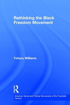 Couverture de l’ouvrage Rethinking the Black Freedom Movement