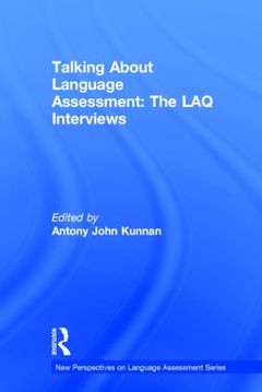 Couverture de l’ouvrage Talking About Language Assessment: The LAQ Interviews