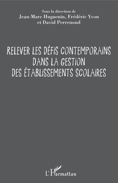 Cover of the book Relever les défis contemporains dans la gestion des établissements scolaires