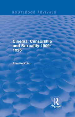 Couverture de l’ouvrage Cinema, Censorship and Sexuality 1909-1925 (Routledge Revivals)