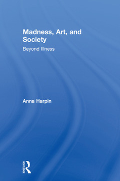 Cover of the book Madness, Art, and Society