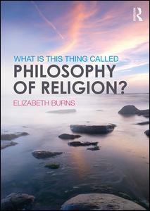 Cover of the book What is this thing called Philosophy of Religion?