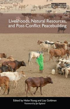 Cover of the book Livelihoods, Natural Resources, and Post-Conflict Peacebuilding