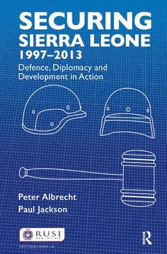 Couverture de l’ouvrage Securing Sierra Leone, 1997-2013