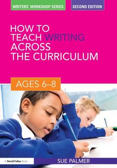 Couverture de l’ouvrage How to Teach Writing Across the Curriculum: Ages 6-8