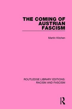 Couverture de l’ouvrage The Coming of Austrian Fascism