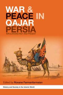 Couverture de l’ouvrage War and Peace in Qajar Persia