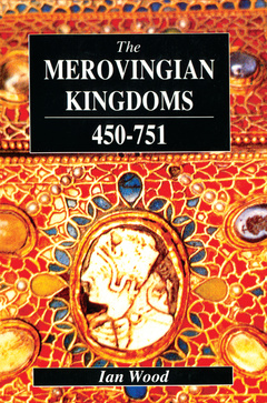 Couverture de l’ouvrage The Merovingian Kingdoms 450 - 751