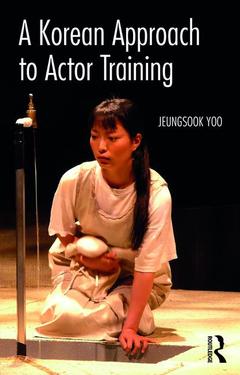 Couverture de l’ouvrage A Korean Approach to Actor Training