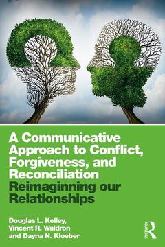Couverture de l’ouvrage A Communicative Approach to Conflict, Forgiveness, and Reconciliation