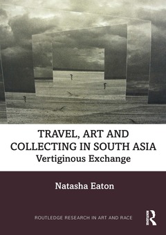 Couverture de l’ouvrage Travel, Art and Collecting in South Asia