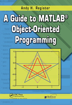 Couverture de l’ouvrage A Guide to MATLAB Object-Oriented Programming