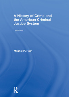 Cover of the book A History of Crime and the American Criminal Justice System