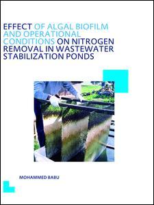 Cover of the book Effect of Algal Biofilm and Operational Conditions on Nitrogen Removal in Waste Stabilization Ponds