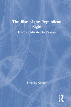 Couverture de l’ouvrage The Rise of the Republican Right