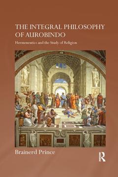Couverture de l’ouvrage The Integral Philosophy of Aurobindo