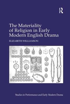 Couverture de l’ouvrage The Materiality of Religion in Early Modern English Drama