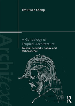 Cover of the book A Genealogy of Tropical Architecture