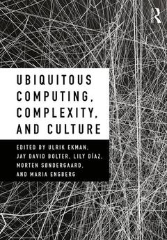 Couverture de l’ouvrage Ubiquitous Computing, Complexity and Culture