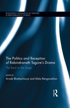 Couverture de l’ouvrage The Politics and Reception of Rabindranath Tagore's Drama