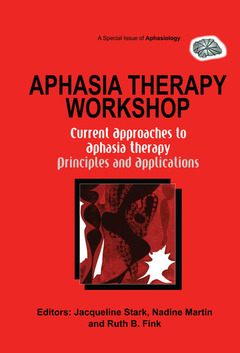 Couverture de l’ouvrage Aphasia Therapy Workshop: Current Approaches to Aphasia Therapy - Principles and Applications