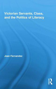Couverture de l’ouvrage Victorian Servants, Class, and the Politics of Literacy
