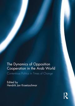 Couverture de l’ouvrage The Dynamics of Opposition Cooperation in the Arab World