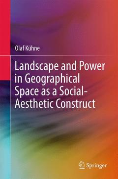 Cover of the book Landscape and Power in Geographical Space as a Social-Aesthetic Construct