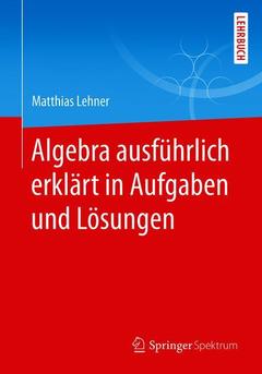 Couverture de l’ouvrage Algebra ausführlich erklärt in Aufgaben und Lösungen