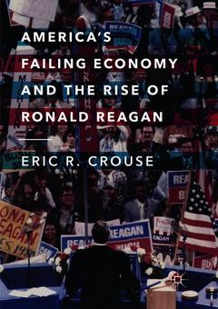 Cover of the book America's Failing Economy and the Rise of Ronald Reagan