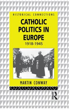 Couverture de l’ouvrage Catholic Politics in Europe, 1918-1945