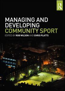Cover of the book Managing and Developing Community Sport
