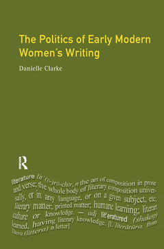 Couverture de l’ouvrage The Politics of Early Modern Women's Writing