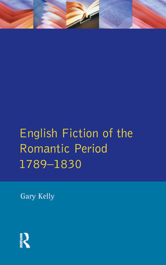 Couverture de l’ouvrage English Fiction of the Romantic Period 1789-1830
